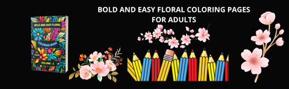 Bold and Easy Floral coloring book for adults and kids